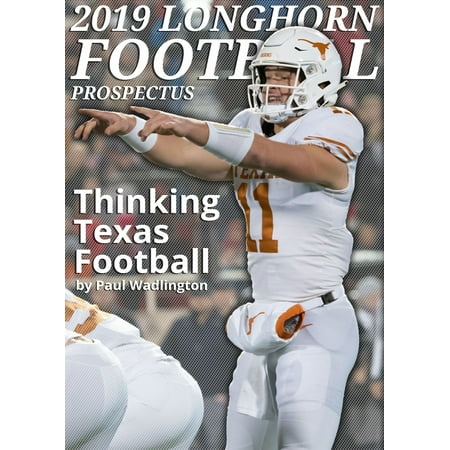 2019 Longhorn Football Prospectus: Thinking Texas Football -