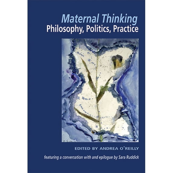 Pre-Owned Maternal Thinking; Philosophy, Politics, Practice (Paperback)