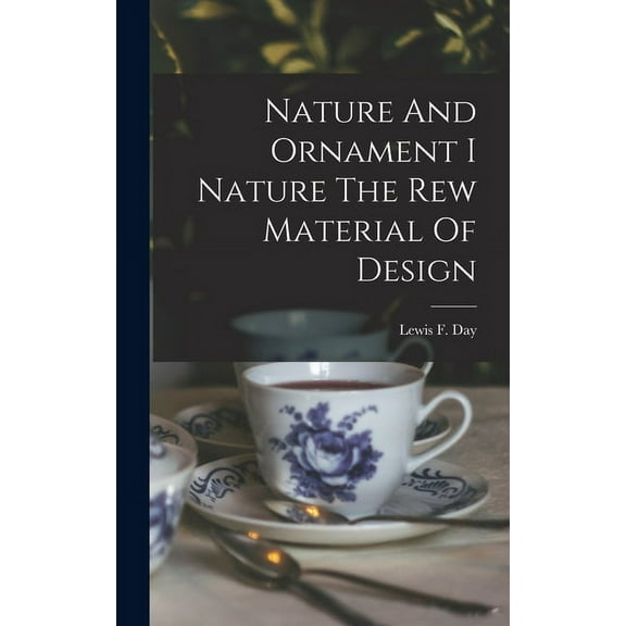 Nature And Ornament I Nature The Rew Material Of Design (Hardcover)