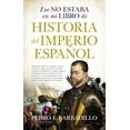 thumbnail image 1 of Eso no estaba en mi libro de Historia del Imperio español, 1 of 2