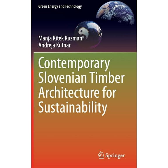 Green Energy and Technology Contemporary Slovenian Timber Architecture for Sustainability, (Hardcover)