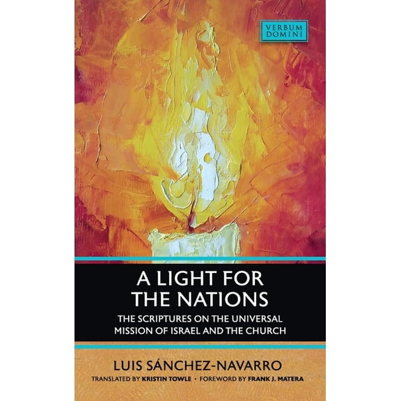 Verbum Domini A Light for the Nations: The Scriptures on the Universal Mission of Israel and the Church, Book 6, (Hardcover)