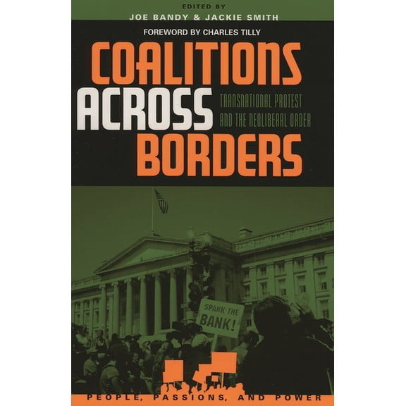 People, Passions, and Power: Social Move Coalitions Across Borders: Transnational Protest and the Neoliberal Order, (Paperback)