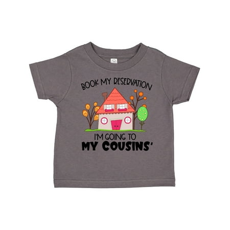 

Inktastic Book my Reservation! I m Going To My Cousins House Gift Toddler Boy or Toddler Girl T-Shirt