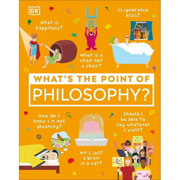 DK What's the Point Of? What's the Point of Philosophy?, (Hardcover)