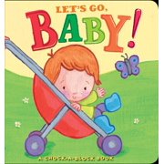 Let's Go, Baby! : A Chock-a-Block Book (Other)