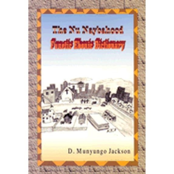 Pre-Owned The Nu Naybahood Funetic Ebonic Dictionary (Paperback) 1881524396 9781881524397