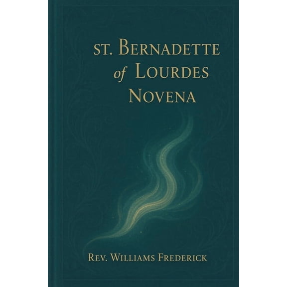 St. Bernadette of Lourdes Novena, (Paperback)