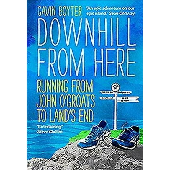 Downhill from Here : Running from John O'Groats to Land's End