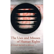 The Uses and Misuses of Human Rights: A Critical Approach to Advocacy