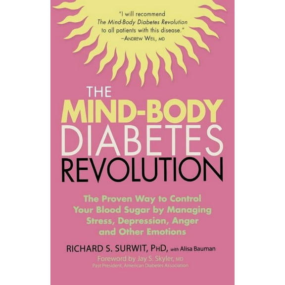 Marlowe Diabetes Library: The Mind-Body Diabetes Revolution : The Proven Way to Control Your Blood Sugar by Managing Stress, Depression, Anger and Other Emotions (Paperback)