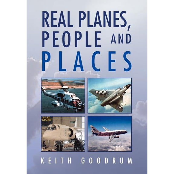 Real Planes, People and Places (Hardcover)