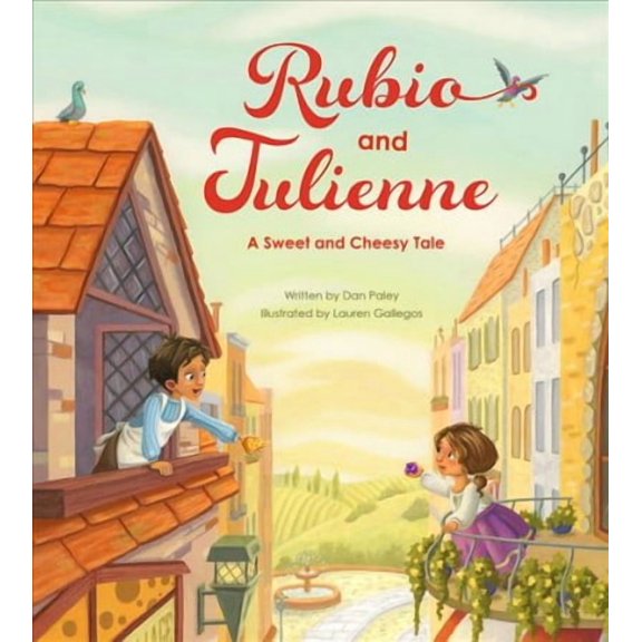 Rubio and Julienne: A Sweet and Cheesy Tale (Hardcover)
