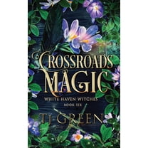 White Haven Witches Crossroads Magic: Paranormal Witch Mysteries, Book 6, (Paperback)