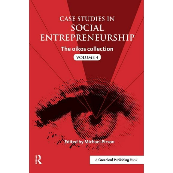 Case Studies in Social Entrepreneurship: The oikos collection Vol. 4, (Hardcover)