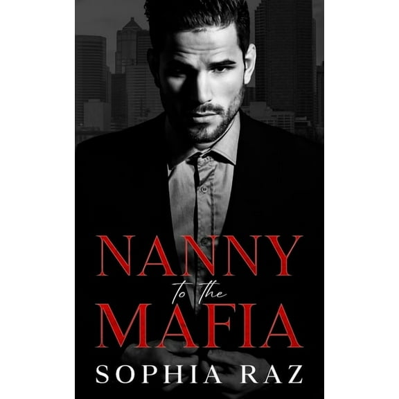 The Shadows of Cosa Nostra Chronicles Nanny to the Mafia: Enemies to lovers Mafia Romance, Book 1, (Paperback)