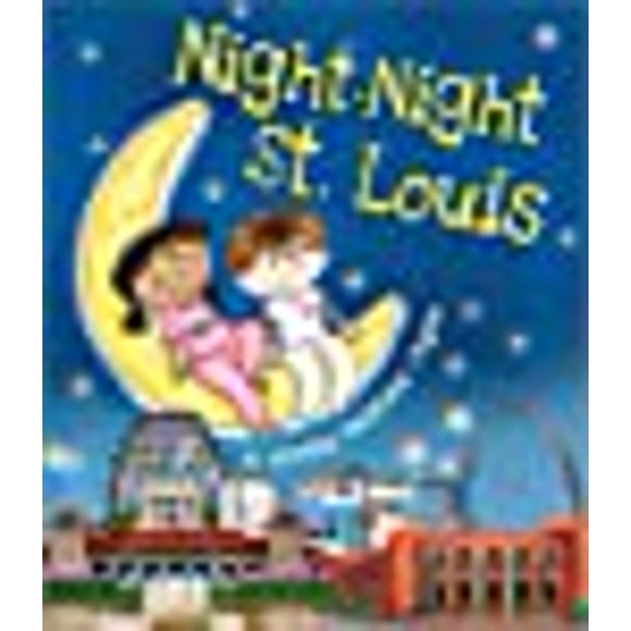 Night-Night St. Louis (A Sleepy Bedtime Rhyme)
