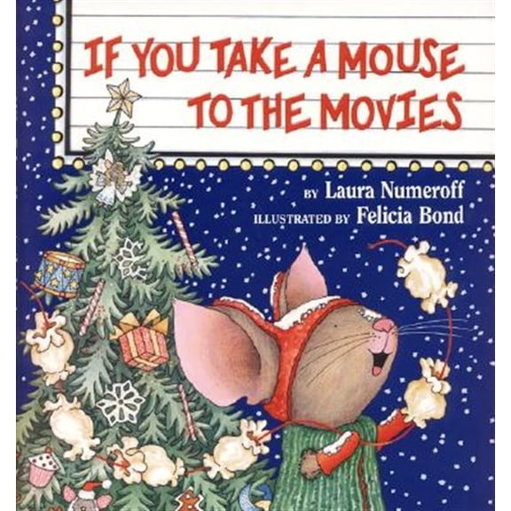 Pre-Owned If You Take a Mouse to the Movies: A Christmas Holiday Book for Kids (Hardcover) 0060278684 9780060278687