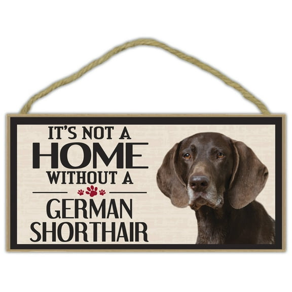 Wood Sign: It's Not A Home Without A GERMAN SHORTHAIR | Dogs, Gifts, Decorations