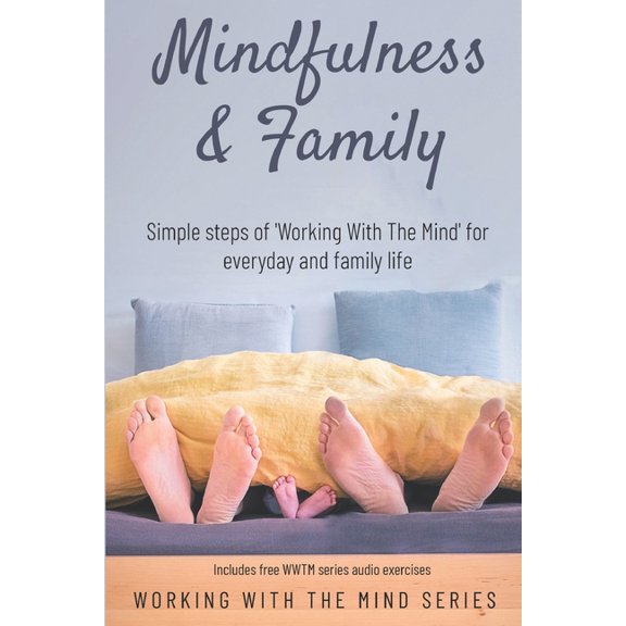 Working with the Mind: Mindfulness & Family (Paperback)