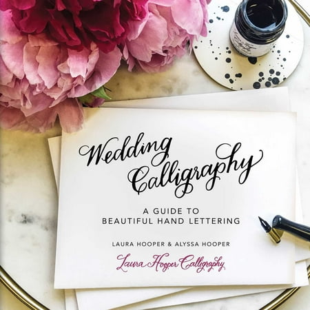 Wedding Calligraphy : A Guide to Beautiful Hand