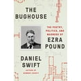 thumbnail image 1 of Pre-Owned The Bughouse: The Poetry, Politics, and Madness of Ezra Pound (Hardcover) 0374284040 9780374284046, 1 of 1
