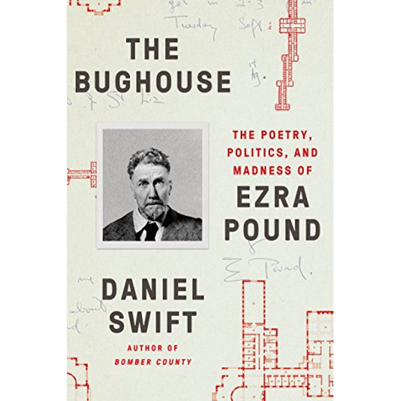 Pre-Owned The Bughouse: The Poetry, Politics, and Madness of Ezra Pound (Hardcover) 0374284040 9780374284046