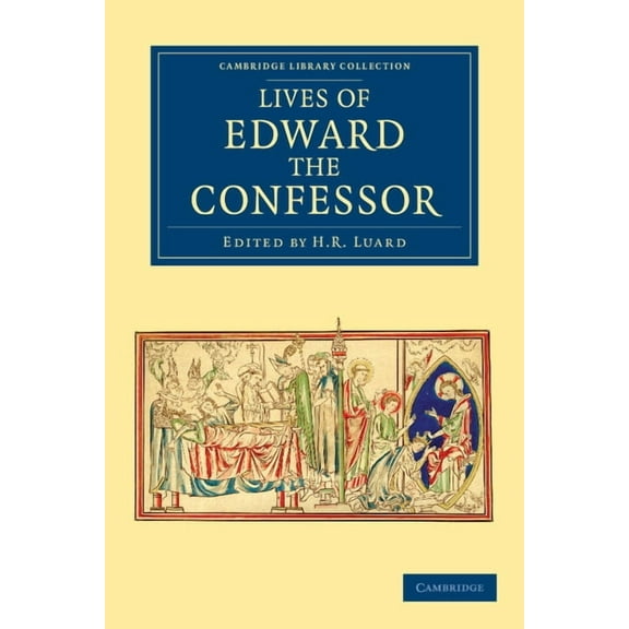 Cambridge Library Collection - Rolls Lives of Edward the Confessor, (Paperback)