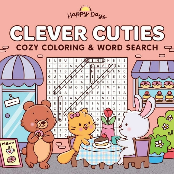 Happy Days Cozy Coloring Clever Cuties: Cozy Coloring & Word Search Book: Sweet and Simple Coloring & Word Search for Adults and Kids, (Paperback)