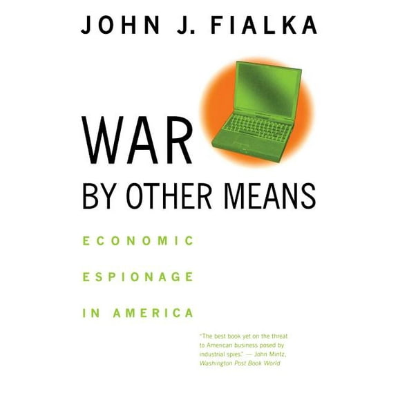 War by Other Means: Economic Espionage in America, (Paperback)
