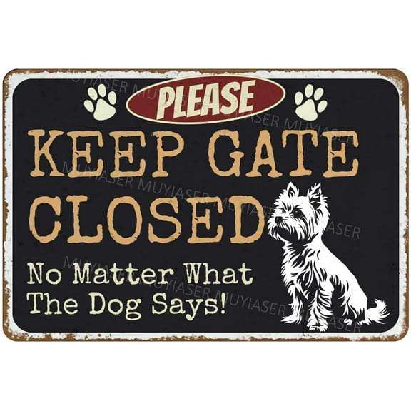 Please Keep Gate Closed Sign No Matter What The Dog Says Yorkie Aluminum Metal Tin Signs Door Sign Warning Sign For Fence Gate Yard Home Wall Decor 8x12 Inch