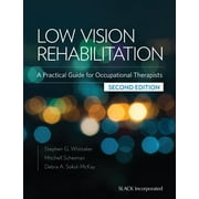 Low Vision Rehabilitation : A Practical Guide for Occupational Therapists (Edition 2) (Hardcover)