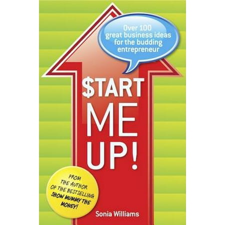 Start Me Up! Over 100 great business ideas for the budding entrepreneur - (Best Business Ideas To Start In India)