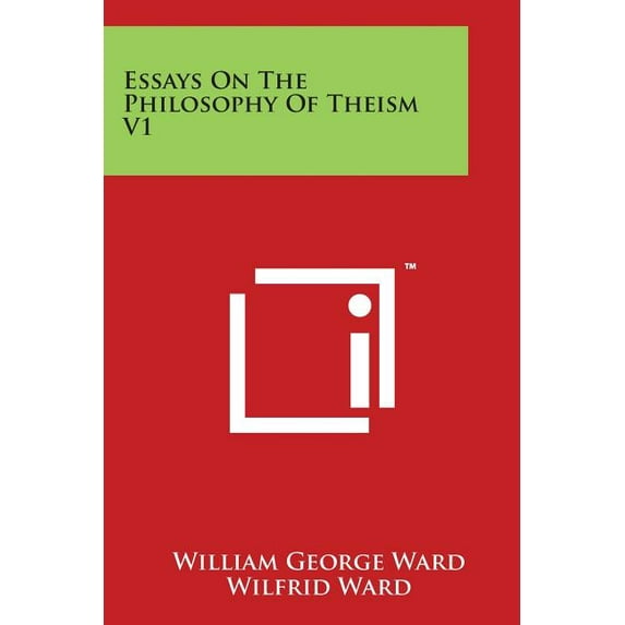 Essays On The Philosophy Of Theism V1