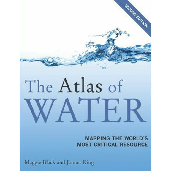 Pre-Owned The Atlas of Water : Mapping the World's Most Critical Resource (Edition 2) (Paperback)