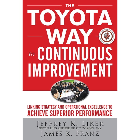 Pre-Owned The Toyota Way to Continuous Improvement: Linking Strategy and Operational Excellence to Achieve Superior Performance (Hardcover) 0071477462 9780071477468