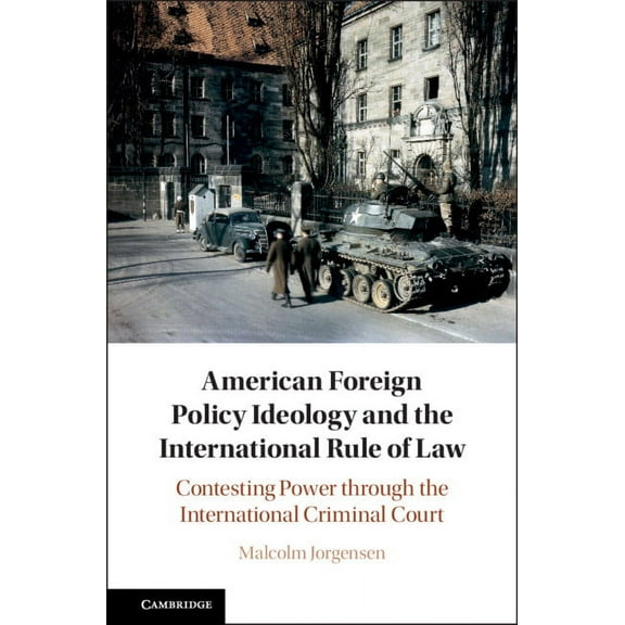 American Foreign Policy Ideology and the International Rule of Law, (Hardcover)