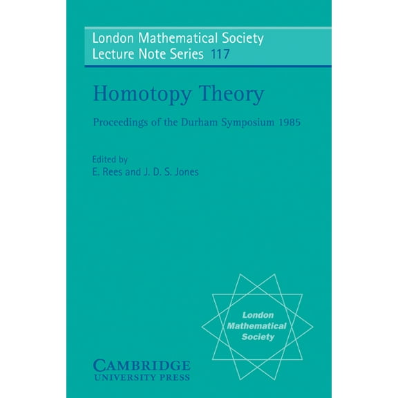 London Mathematical Society Lecture Note Homotopy Theory: Proceedings of the Durham Symposium 1985, Book 117, (Paperback)