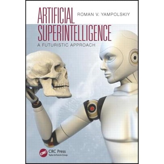 Pre-Owned Artificial Superintelligence: A Futuristic Approach (Paperback) 1482234432 9781482234435