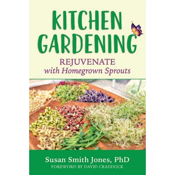 Kitchen Gardening: Rejuvenate with Homegrown Sprouts, (Paperback)