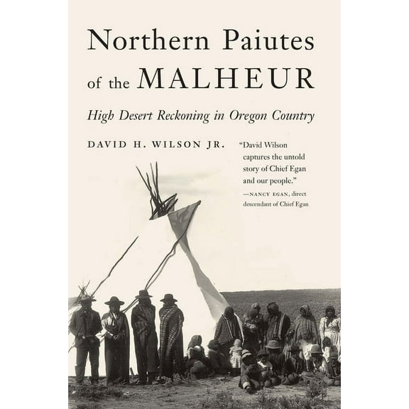 Northern Paiutes of the Malheur: High Desert Reckoning in Oregon Country, (Hardcover)