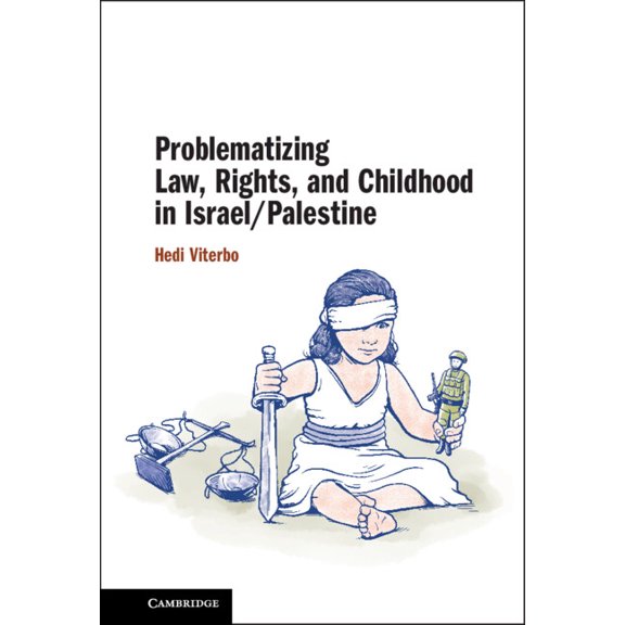 Problematizing Law, Rights, and Childhood in Israel/Palestine, (Paperback)
