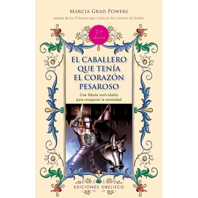 EL CABALLERO QUE TENIA EL CORAZON PESAROSO EDICIONES OBELISCO Fabula Inolvidable