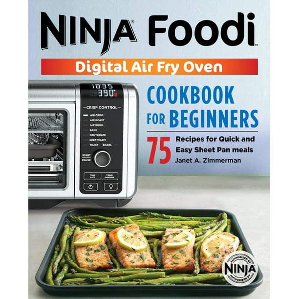 The Official Ninja Foodi Digital Air Fry Oven Cookbook 75 Recipes for