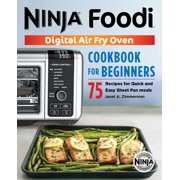 JANET A ZIMMERMAN The Official Ninja Foodi Digital Air Fry Oven Cookbook : 75 Recipes for Quick and Easy Sheet Pan Meals (Paperback)