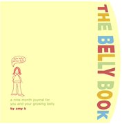 The Belly Book: A Nine-Month Journal for You and Your Growing Belly  Potter Style , Pre-Owned  Other  0307336182 9780307336187 Amy Krouse Rosenthal