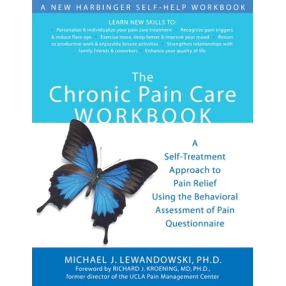 Pre-Owned The Chronic Pain Care Workbook: A Self-Treatment Approach to Pain Relief Using the Behavioral Assessment of Pain Questionnaire (Paperback) 1572244704 9781572244702