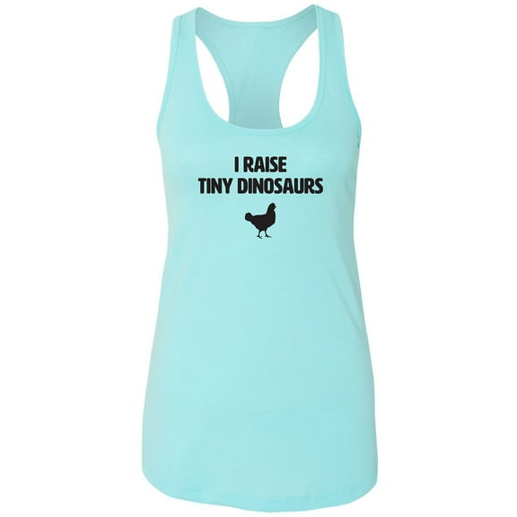 I Raise Tiny Dinosaurs Racerback Tank