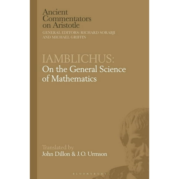 Ancient Commentators on Aristotle Iamblichus: On the General Science of Mathematics, (Paperback)