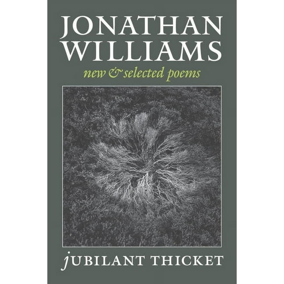 Jubilant Thicket: New and Selected Poems, (Paperback)